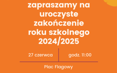 Zakończenie roku szkolnego 2024/2025