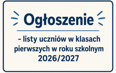 Lista kandydatów przyjętych do klas pierwszych w roku szkolnym 2026/2027
